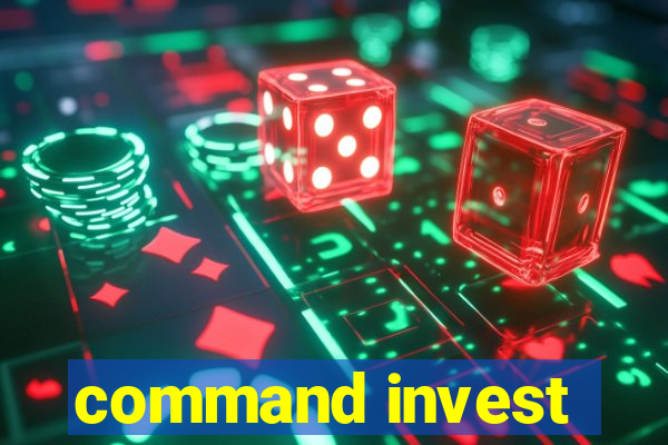 command invest