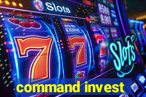 command invest