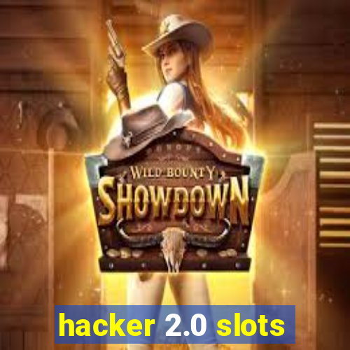 hacker 2.0 slots