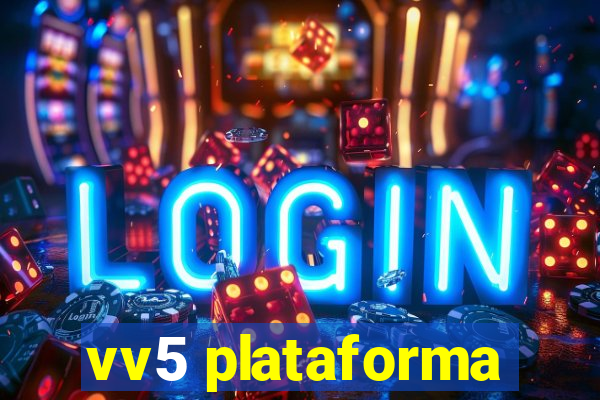 vv5 plataforma