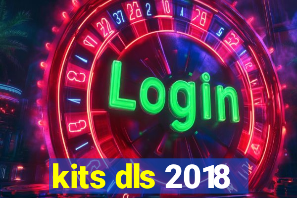 kits dls 2018