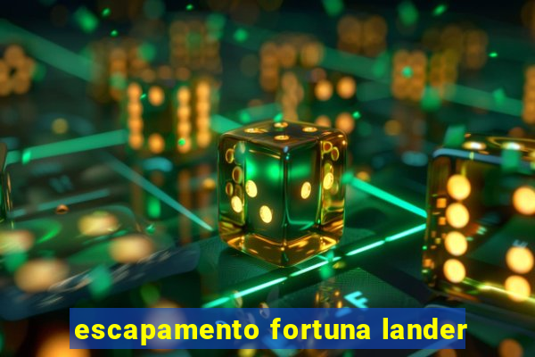 escapamento fortuna lander