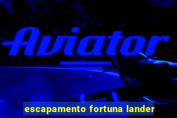 escapamento fortuna lander