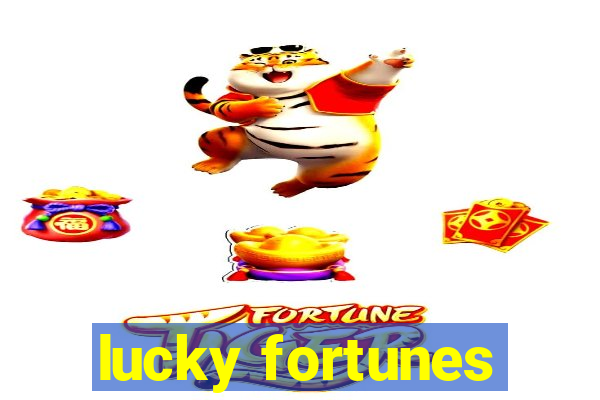 lucky fortunes