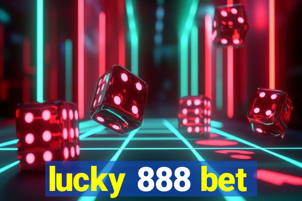 lucky 888 bet