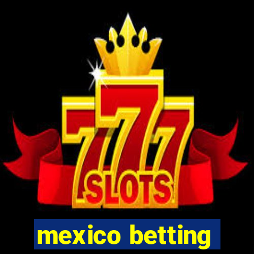 mexico betting