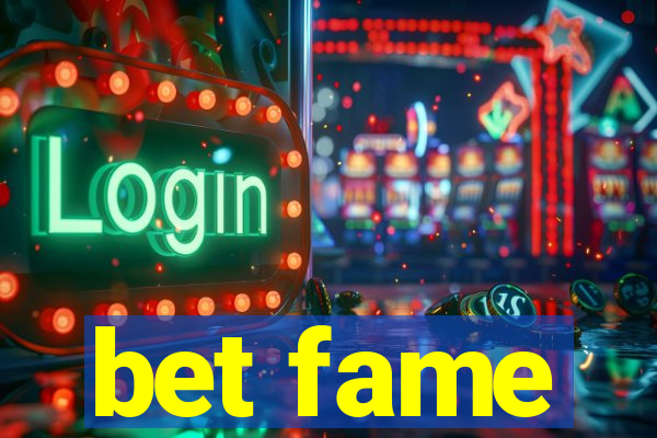 bet fame