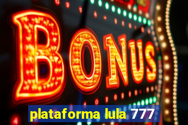 plataforma lula 777