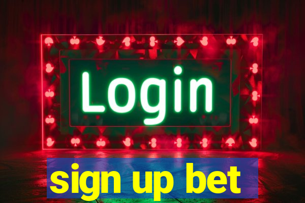 sign up bet