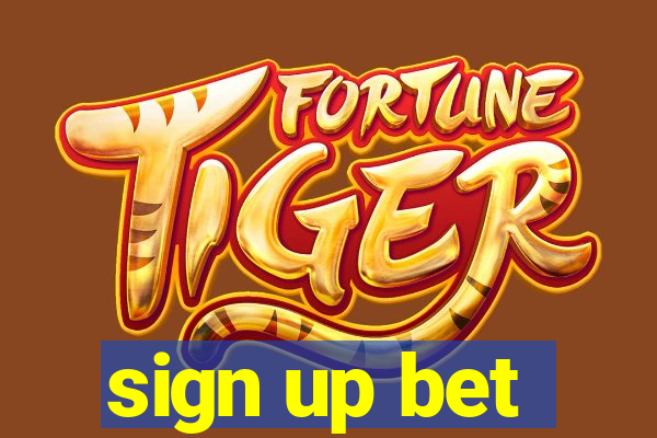 sign up bet