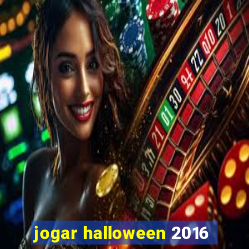 jogar halloween 2016