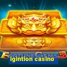 igintion casino