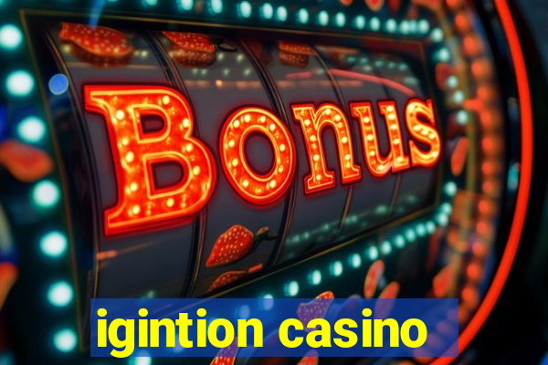 igintion casino