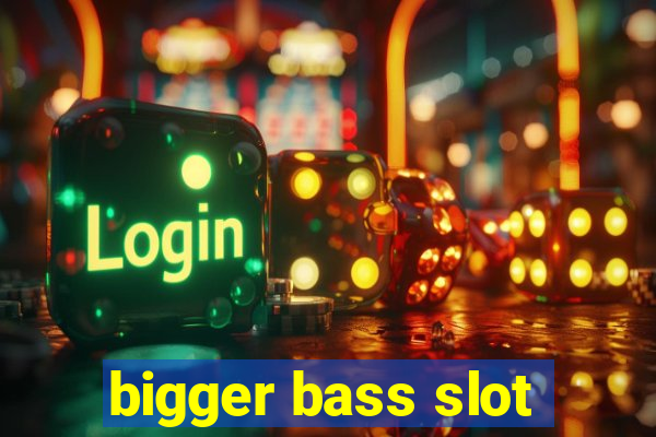 bigger bass slot