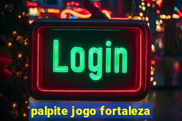 palpite jogo fortaleza