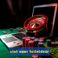 slot voor toiletdeur