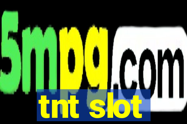 tnt slot