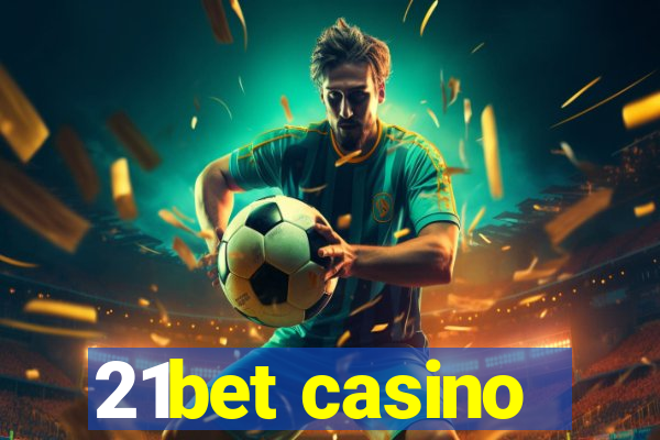 21bet casino