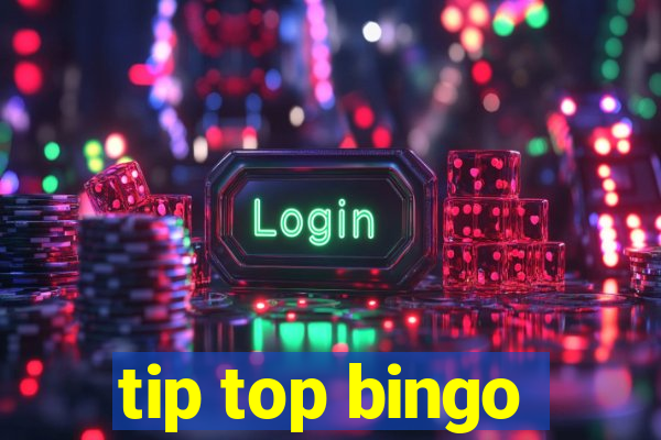 tip top bingo