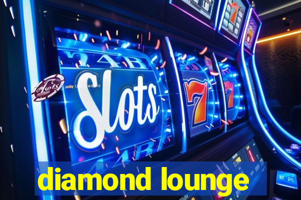 diamond lounge