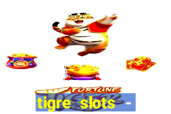 tigre slots - sortudo link