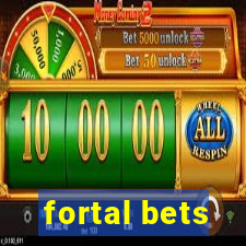 fortal bets