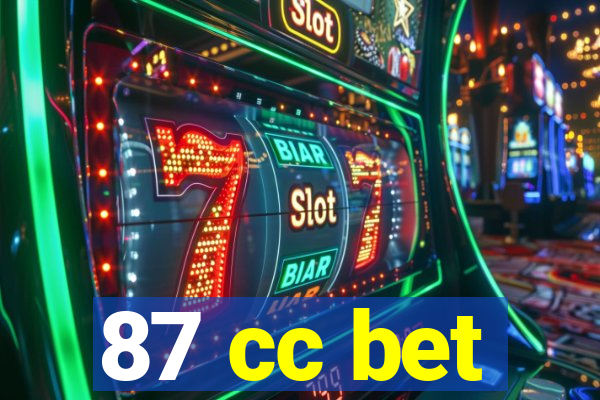 87 cc bet