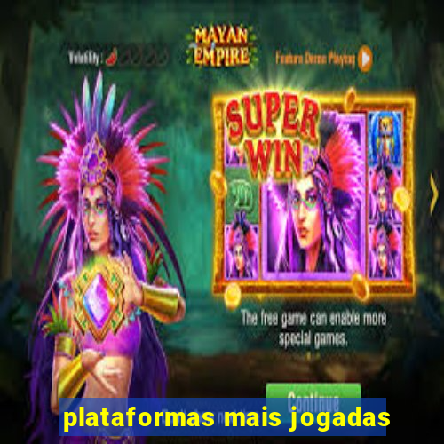 plataformas mais jogadas