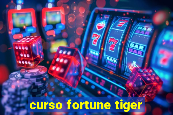 curso fortune tiger