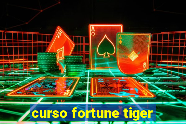 curso fortune tiger