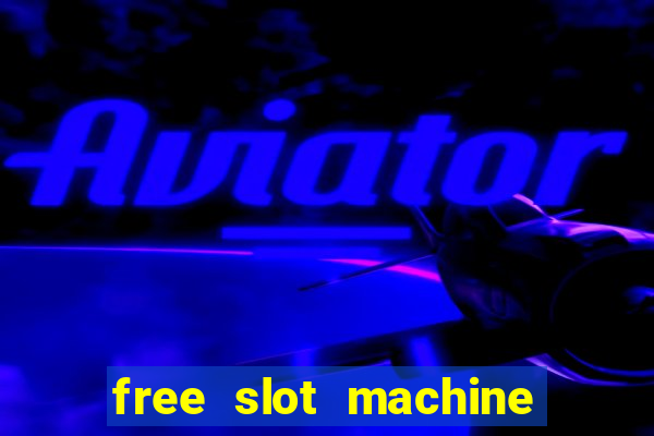 free slot machine casino games