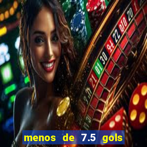 menos de 7.5 gols o que significa