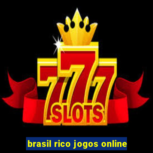 brasil rico jogos online