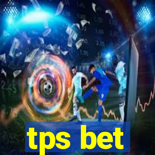 tps bet