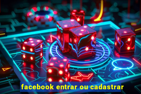 facebook entrar ou cadastrar