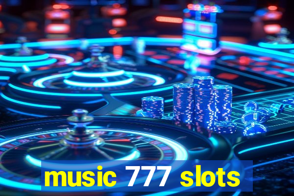 music 777 slots