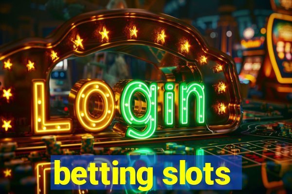 betting slots