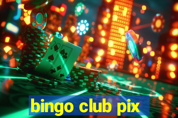 bingo club pix