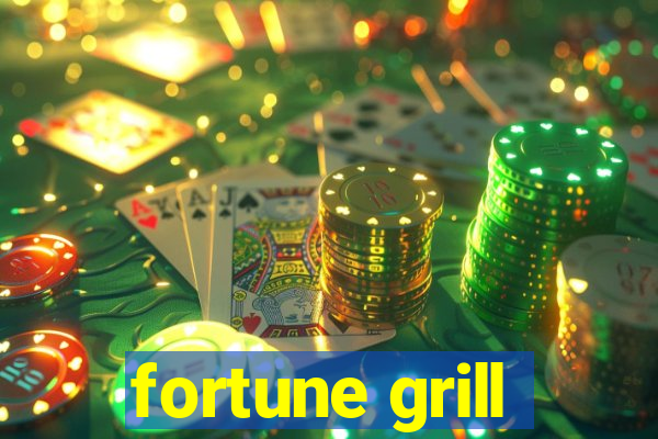 fortune grill