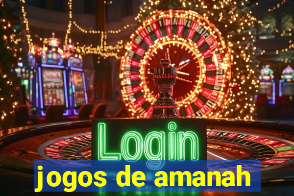 jogos de amanah