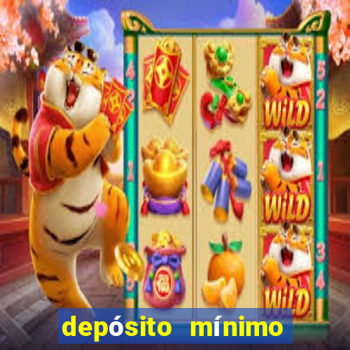 depósito mínimo de 5 reais