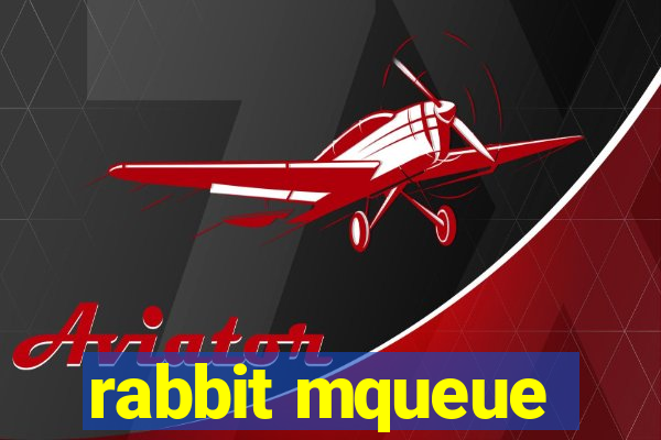 rabbit mqueue