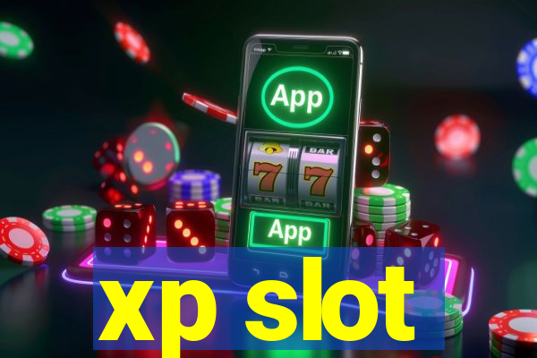 xp slot