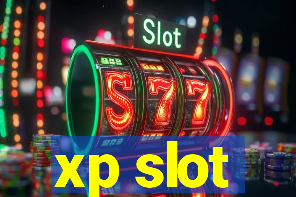 xp slot