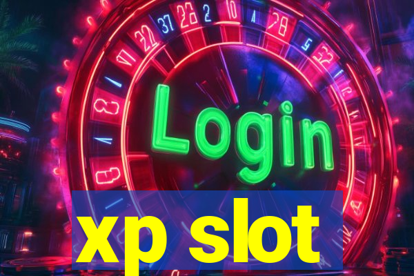 xp slot