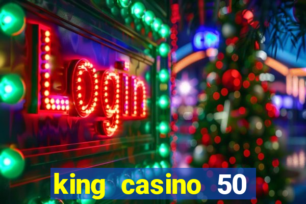 king casino 50 free spins