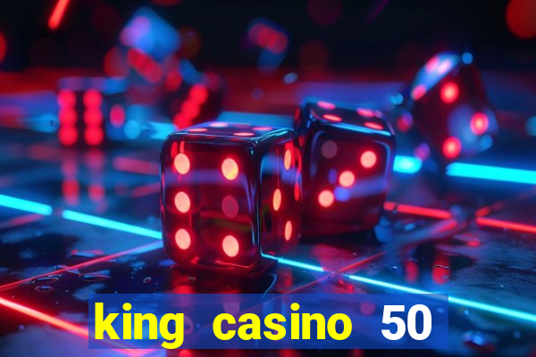 king casino 50 free spins