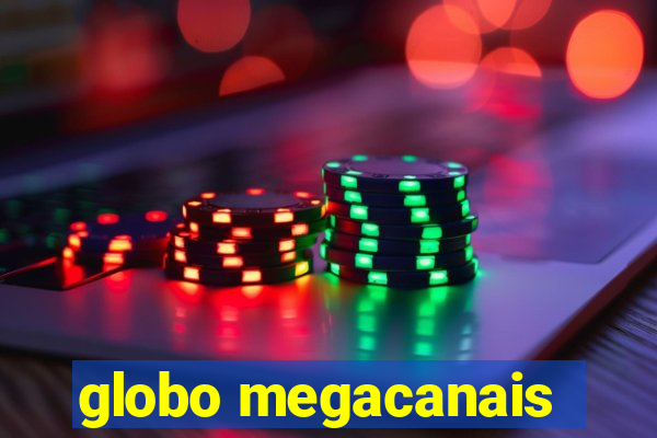 globo megacanais