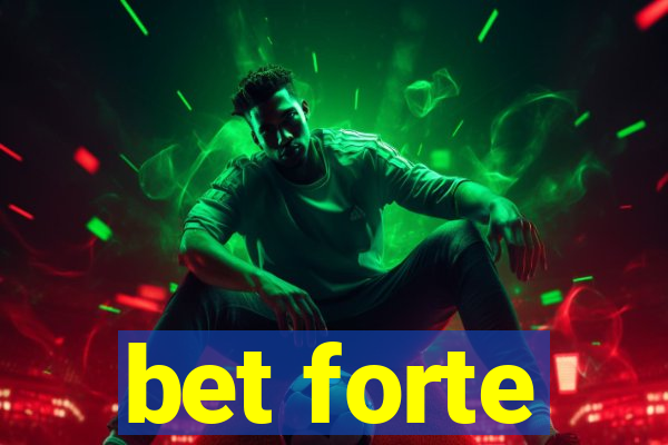 bet forte