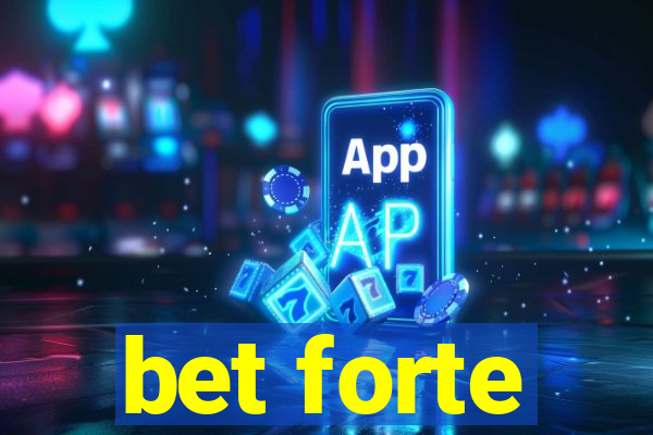 bet forte